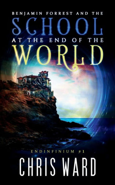 Benjamin Forrest and the School at the End of the World