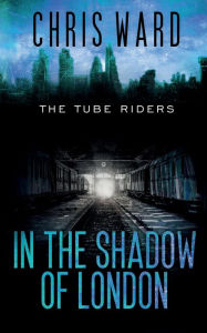 Title: In the Shadow of London, Author: Chris Ward