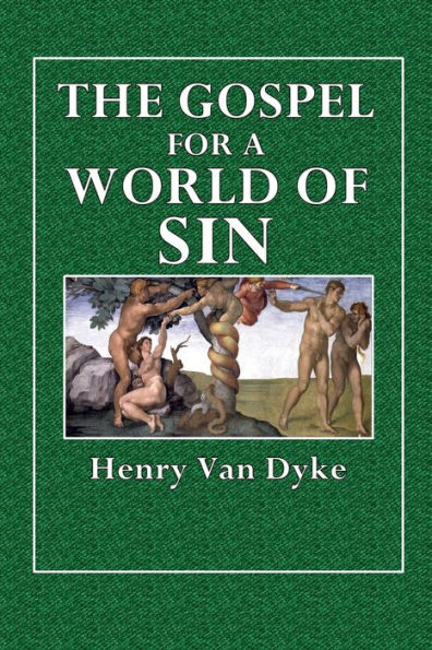 The Gospel for a World of Sin: A Companion Volume to "The Gospel for an Age of Doubt"