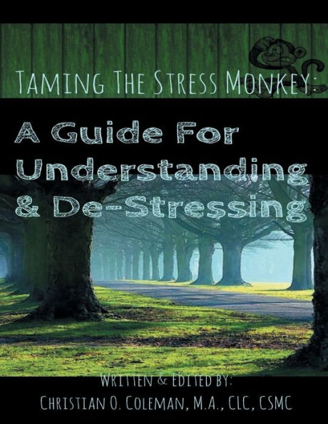 Taming the Stress Monkey: A Guide for Understanding and De-Stressing: