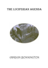 Title: The Luciferian Agenda, Author: Adrian Bonnington