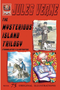 The Mysterious Island Trilogy (Translated and Illustrated)