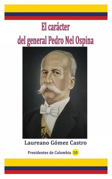 El carï¿½cter del general Pedro Nel Ospina