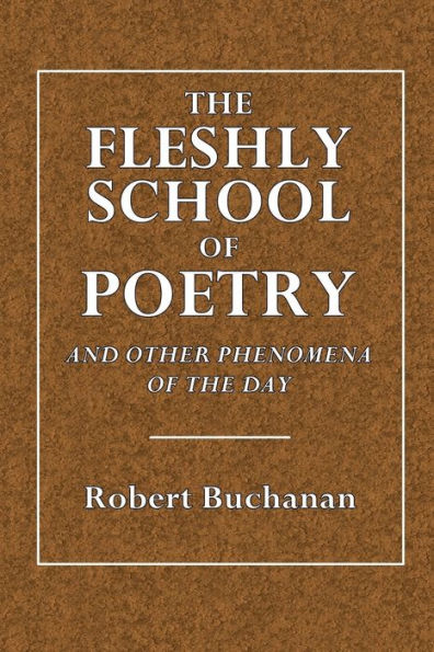 The Fleshy School of Poetry and Other Phenomena of the Day