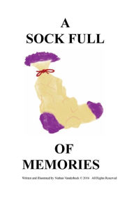 Title: A SOCK FULL OF MEMORIES, Author: Nathan Vanderbeek
