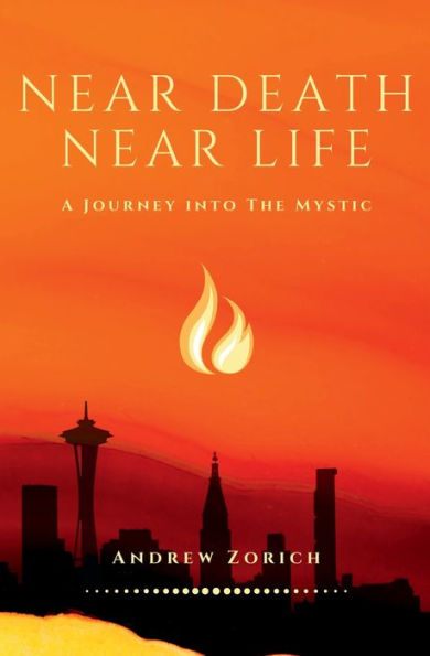 Near Death Near Life: A Journey into the Mystic