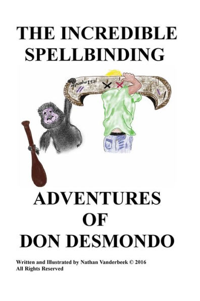 THE INCREDIBLE SPELL BINDING ADVENTURES OF DON DESMONDO