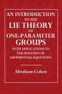 An Introduction to the Lie Theory of One-parameter Groups, with Applications to the Solution of Differential Equations