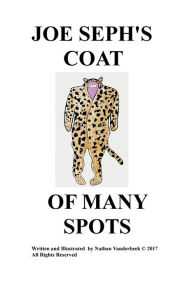 Title: JOSEPH'S COAT OF MANY SPOTS, Author: Nathan Vanderbeek