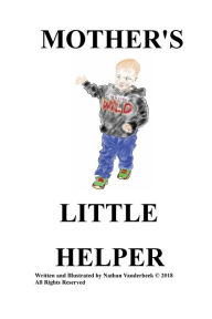 Title: MOTHER'S LITTLE HELPER, Author: Nathan Vanderbeek