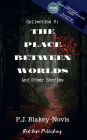 The Place Between Worlds & Other Stories
