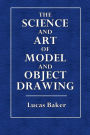 The Science and Art of Model and Object Drawing: A Text-Book for Schools