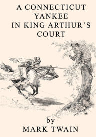 Title: A Connecticut Yankee in King Arthur's Court, Author: Mark Twain