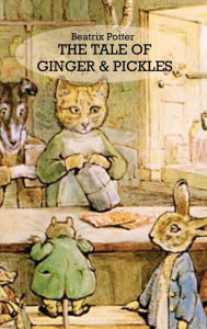 Title: The Tale of Ginger & Pickles, Author: Beatrix Potter
