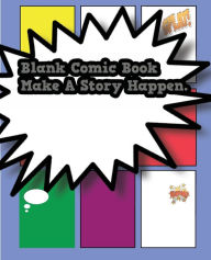 Blank Comic Book for Kids: Make Your Own Comic Book for Kids, Comic  Sketchbook, Kids Comic Books by Nisclaroo, Paperback