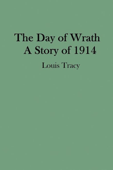 The Day of Wrath: A Story of 1914: