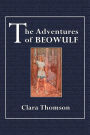 The Adventures of Beowulf: Translated from the Old English and Adapted to the Use of Schools