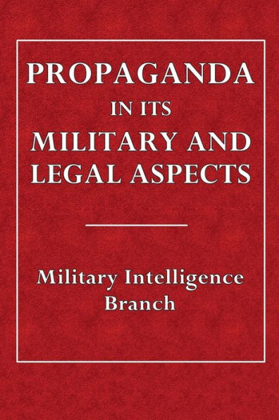 Propaganda in Its Military and Legal Aspects
