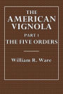 The American Vignola: Part 1:The Five Orders