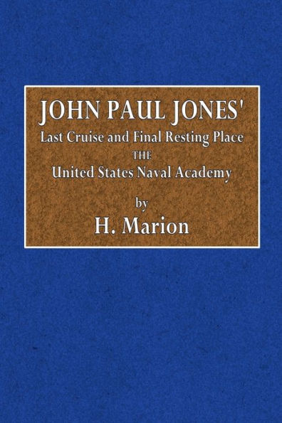 John Paul Jones' Last Cruise and Final Resting Place, The United States Naval Academy