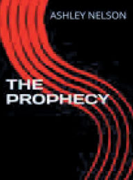 Title: THE PROPHECY, Author: Ashley Nelson