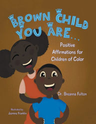 Title: Brown Child You Are..., Author: Breanna Fulton