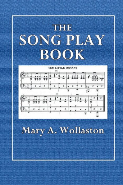 The Song Play Book: Singing Games Got Children: