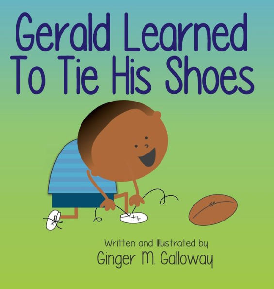 Gerald Learned to Tie His Shoes