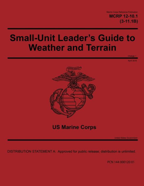 MCRP 12-10.1 (3-11.1B) Small-Unit Leader's Guide to Weather and Terrain Change 1 April 2018