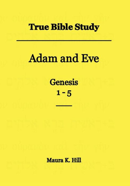 True Bible Study - Adam and Eve Genesis 1-5