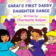 Title: Sarai's First Daddy Daughter Dance, Author: Charmaine Kalpen