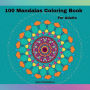 100 Mandalas coloring book for adults: 100 creative mandalas designs for adults/creativity, relaxation, therapeutic and stress relieving colouring book