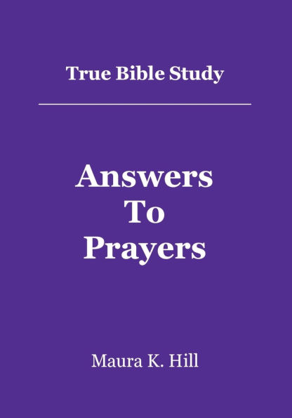 True Bible Study - Answers to Prayers
