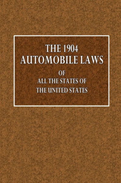 The 1904 Automoibile Laws of All the States in the United States