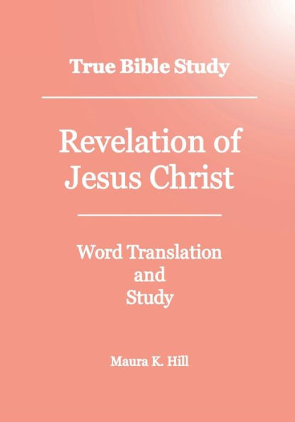 True Bible Study Revelation of Jesus Christ