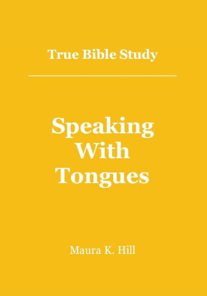 True Bible Study - Speaking with Tongues