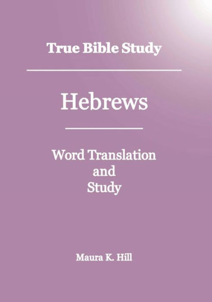 True Bible Study Hebrews