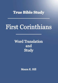 Title: True Bible Study - First Corinthians, Author: Maura Hill