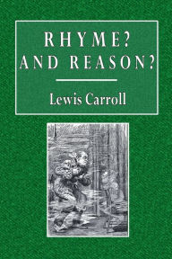 Title: Rhyme? And Reason?, Author: Lewis Carroll