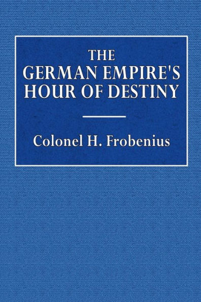 The German Empire's Hour of Destiny