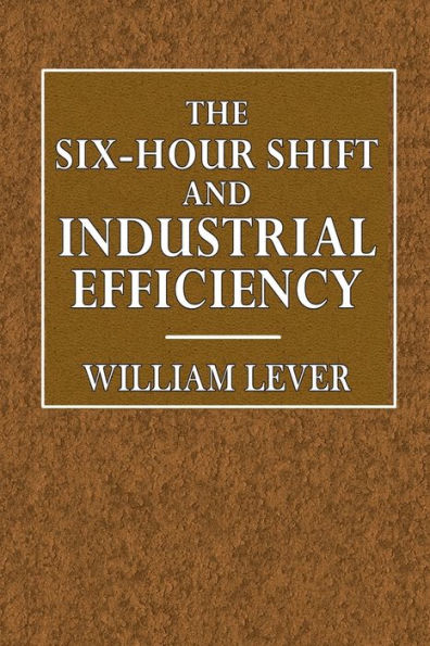 The Six Hour Shift and Industrial Efficiency