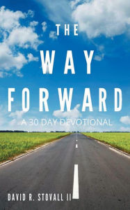 Title: The Way Forward: A Devotional, Author: David R. Stovall II