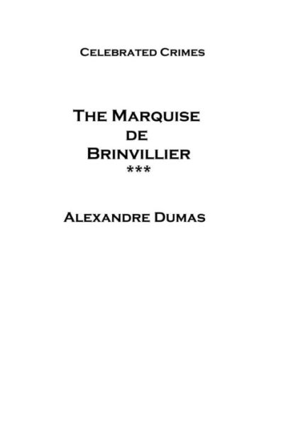 The Marquise de Brinvillier - Celebrated Crimes