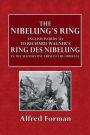 The Nibelung's Ring; English Words to Richard Wagner's Ring des Nibelungen