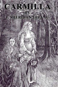 Title: Carmilla, Author: Joseph Thomas Sheridan Le Fanu