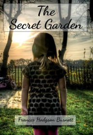 Title: The Secret Garden (Illustrated), Author: Frances Hodgson Burnett