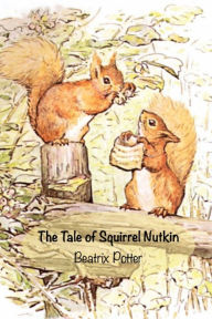 Title: The Tale of Squirrel Nutkin: Beatrix Potter Series, Author: Beatrix Potter