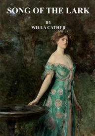 Title: Song of the Lark, Author: Willa Cather