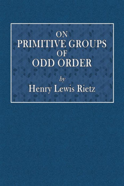 On Primitive Groups of Odd Order: A Thesis