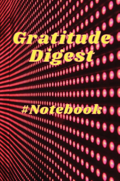 #Notebook: Gratitude Digest
